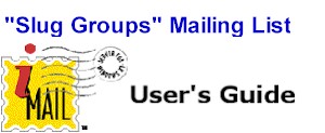 Slug Groups and Mailing Lists for Slug-Lines.com